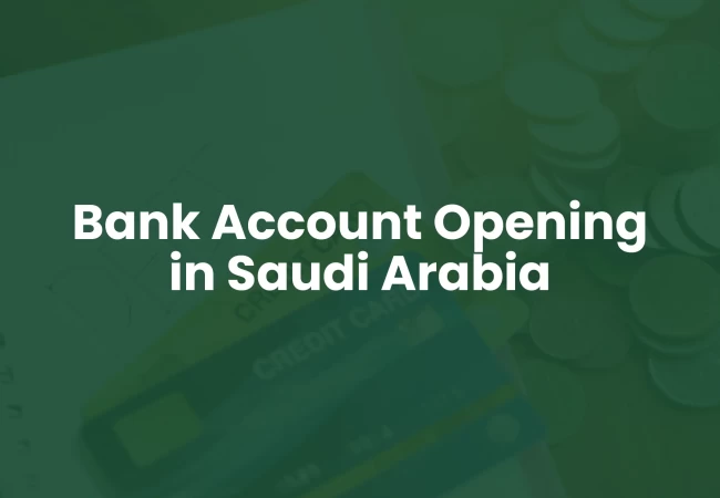 Bank Account Opening in Saudi Arabia